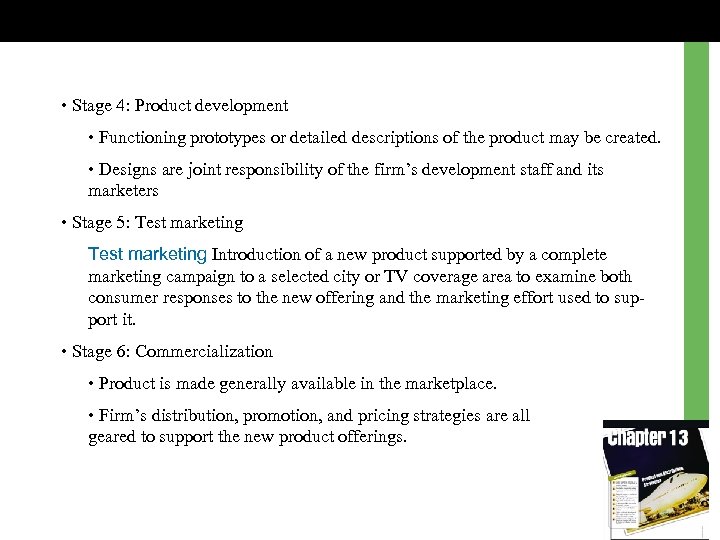  • Stage 4: Product development • Functioning prototypes or detailed descriptions of the