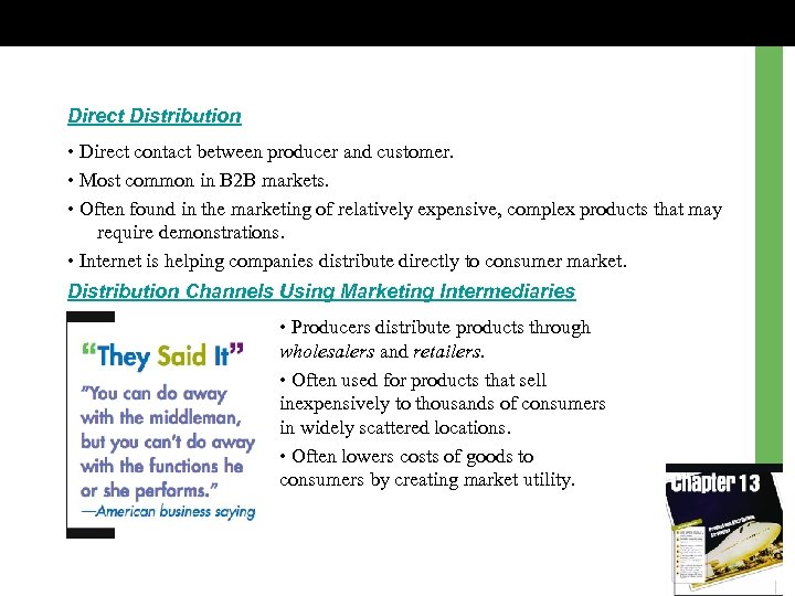 Direct Distribution • Direct contact between producer and customer. • Most common in B