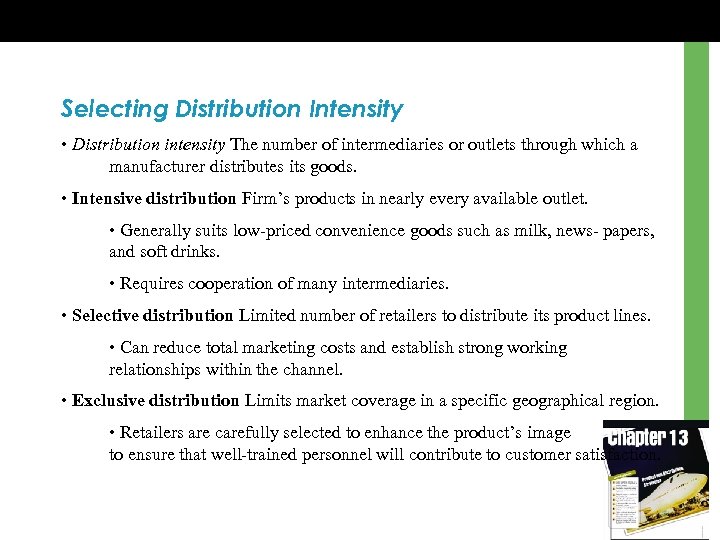 Selecting Distribution Intensity • Distribution intensity The number of intermediaries or outlets through which