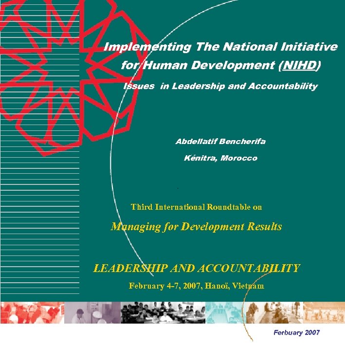 Implementing The National Initiative for Human Development (NIHD) Issues in Leadership and Accountability Abdellatif