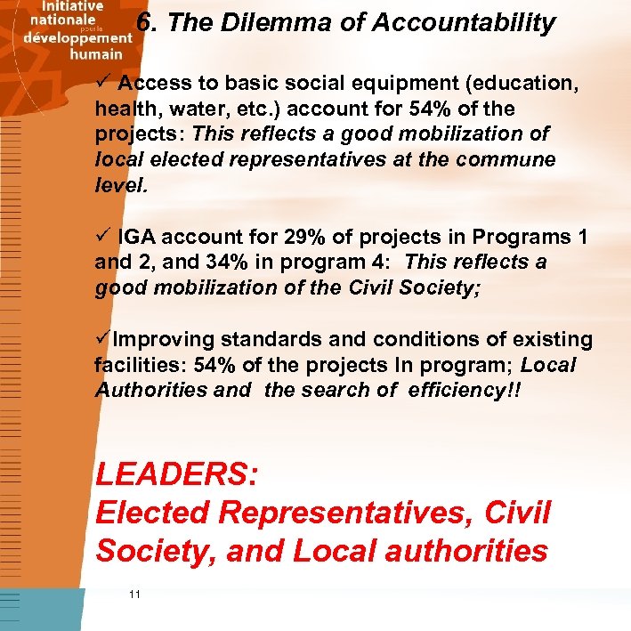 6. The Dilemma of Accountability ü Access to basic social equipment (education, health, water,