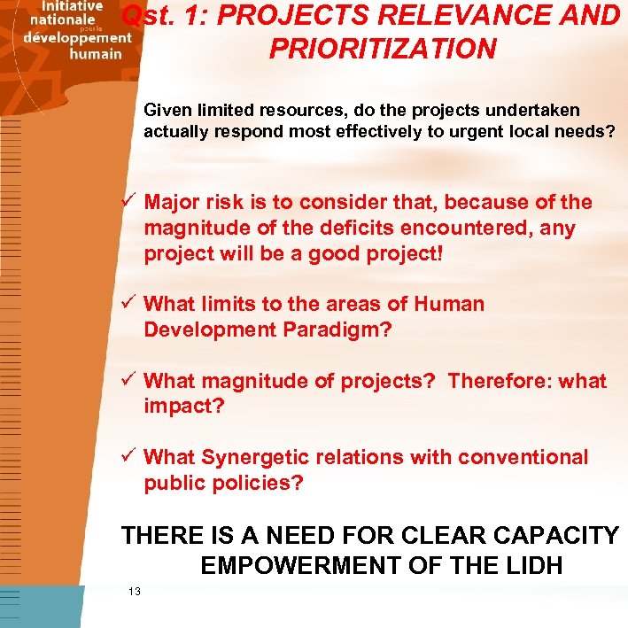 Qst. 1: PROJECTS RELEVANCE AND PRIORITIZATION Given limited resources, do the projects undertaken actually