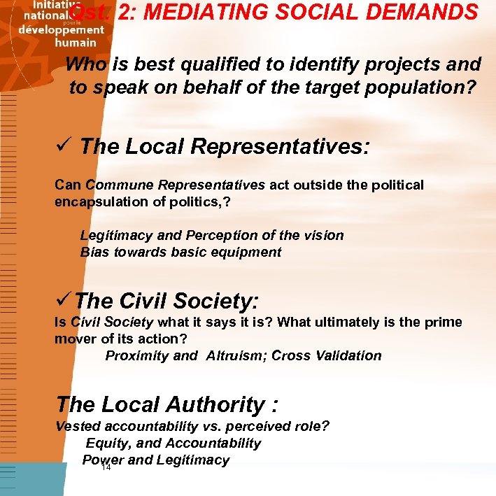 Qst. 2: MEDIATING SOCIAL DEMANDS Who is best qualified to identify projects and to