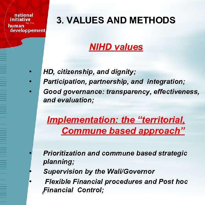 3. VALUES AND METHODS NIHD values • • • HD, citizenship, and dignity; Participation,