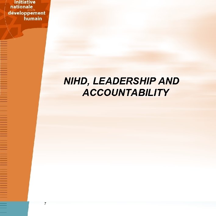 NIHD, LEADERSHIP AND ACCOUNTABILITY 7 