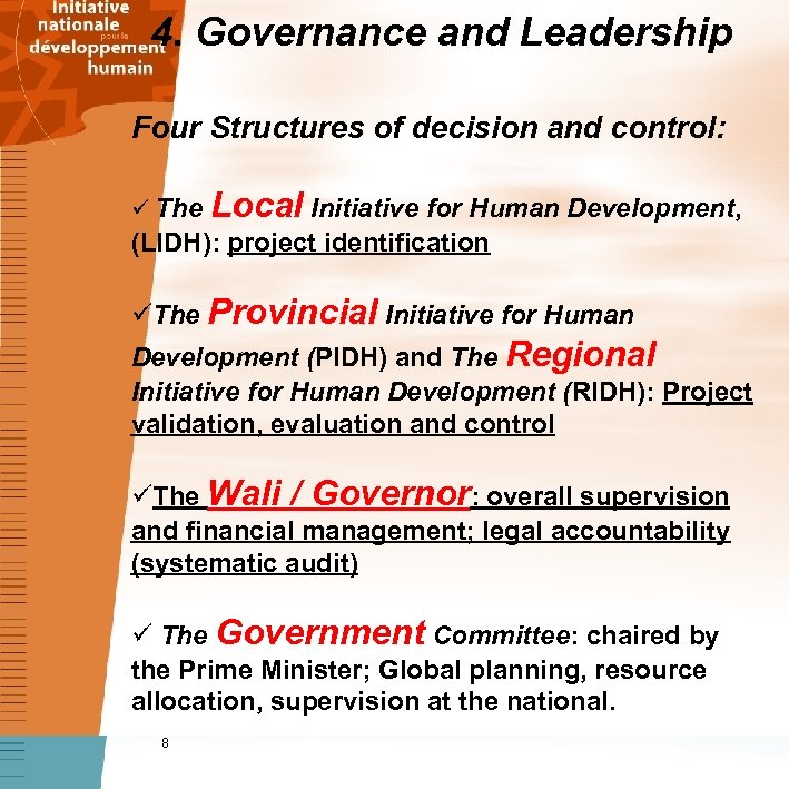 4. Governance and Leadership Four Structures of decision and control: ü The Local Initiative