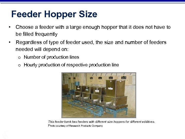 Feeder Hopper Size • Choose a feeder with a large enough hopper that it