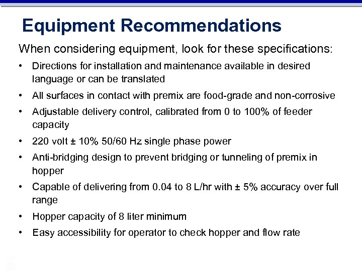 Equipment Recommendations When considering equipment, look for these specifications: • Directions for installation and