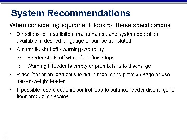 System Recommendations When considering equipment, look for these specifications: • Directions for installation, maintenance,