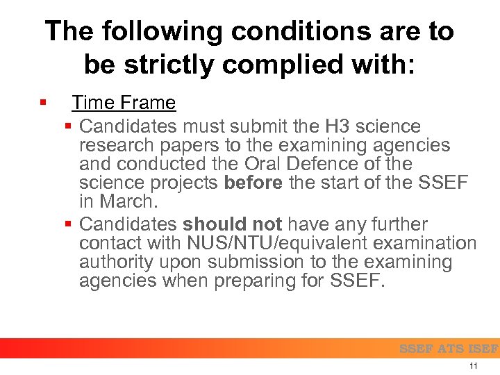 The following conditions are to be strictly complied with: § Time Frame § Candidates