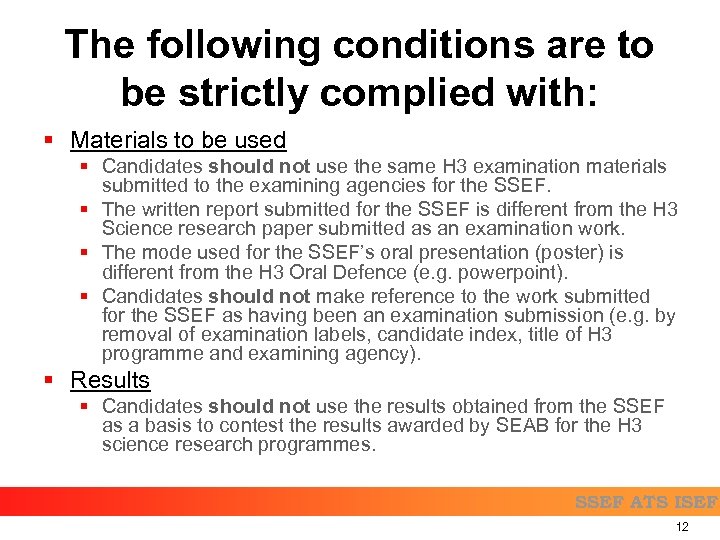 The following conditions are to be strictly complied with: § Materials to be used