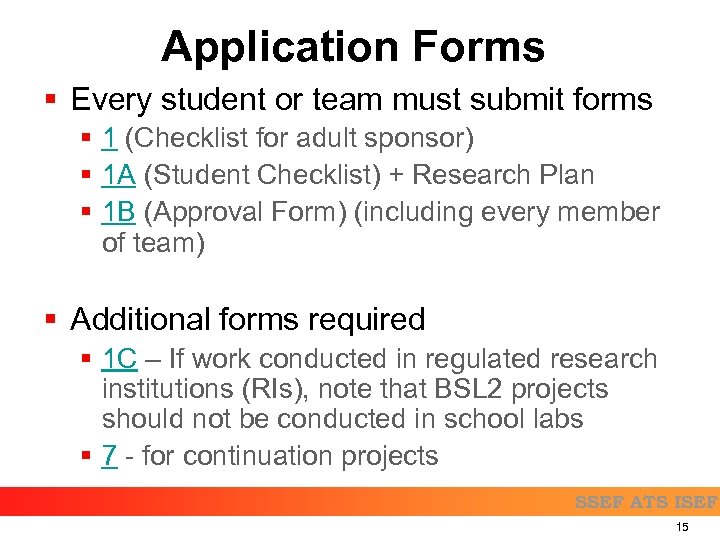 Application Forms § Every student or team must submit forms § 1 (Checklist for