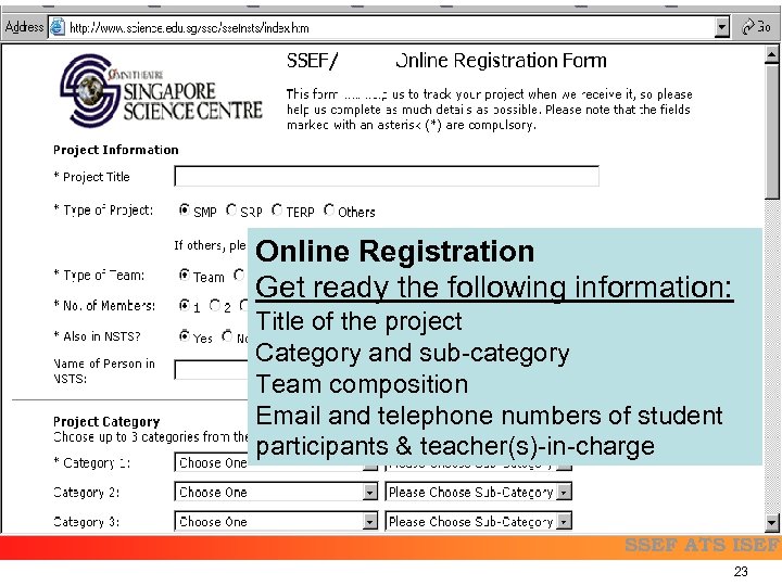 Online Registration Get ready the following information: Title of the project Category and sub-category