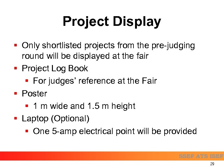 Project Display § Only shortlisted projects from the pre-judging round will be displayed at