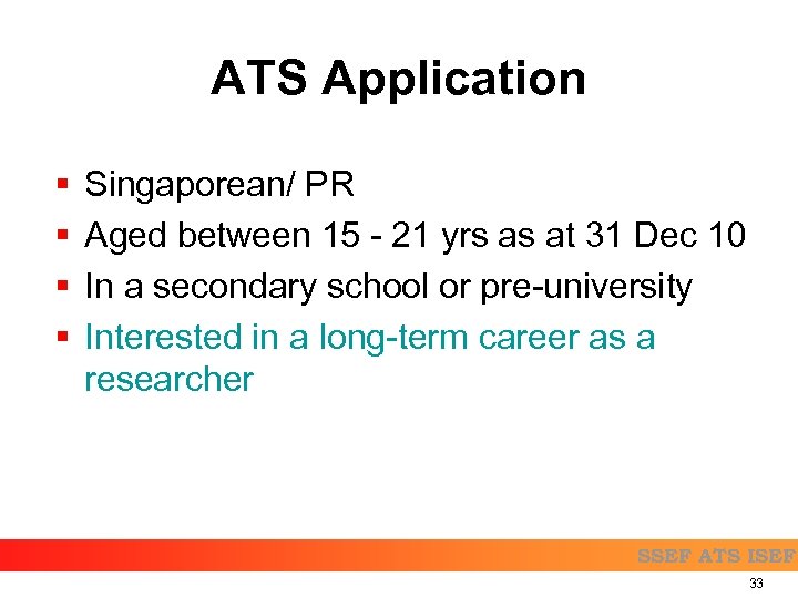 ATS Application § § Singaporean/ PR Aged between 15 - 21 yrs as at