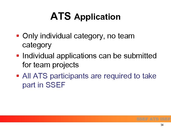 ATS Application § Only individual category, no team category § Individual applications can be