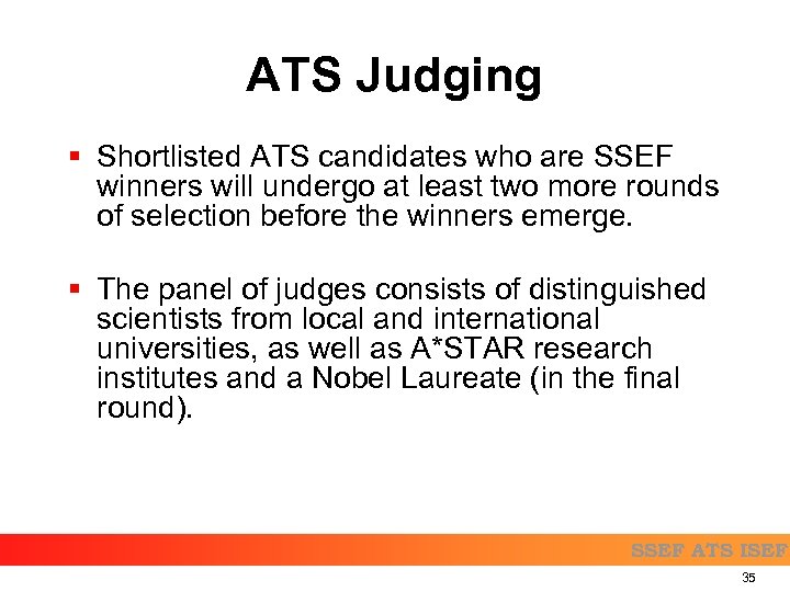ATS Judging § Shortlisted ATS candidates who are SSEF winners will undergo at least