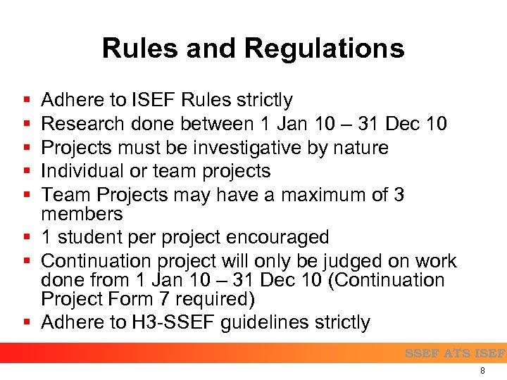 Rules and Regulations § § § Adhere to ISEF Rules strictly Research done between