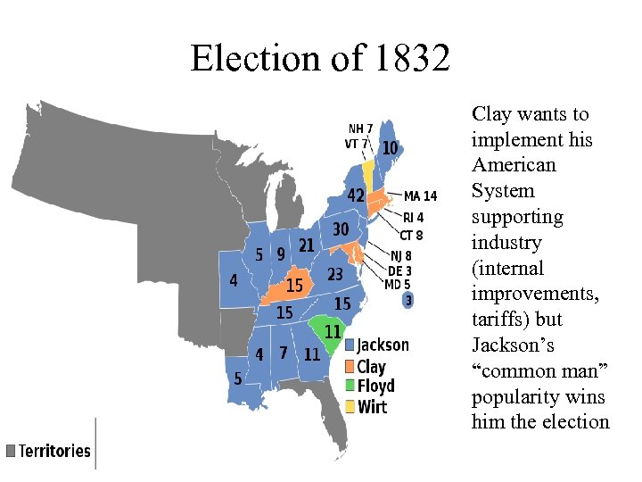Election of 1832 Clay wants to implement his American System supporting industry (internal improvements,