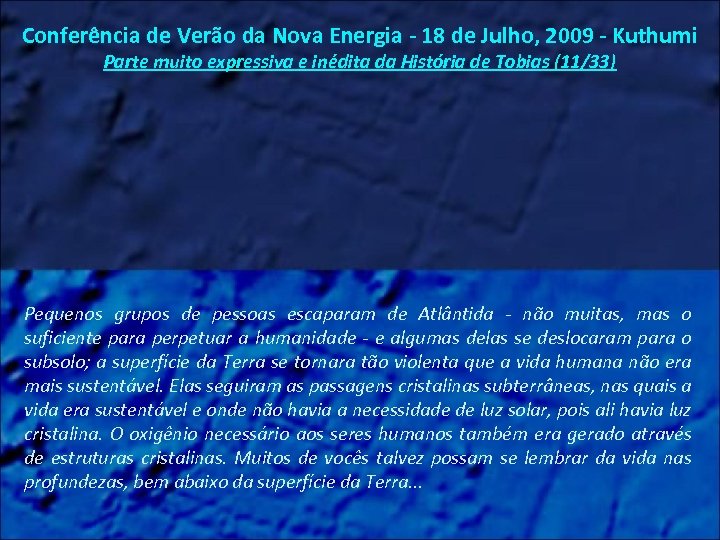 Conferência de Verão da Nova Energia - 18 de Julho, 2009 - Kuthumi Parte