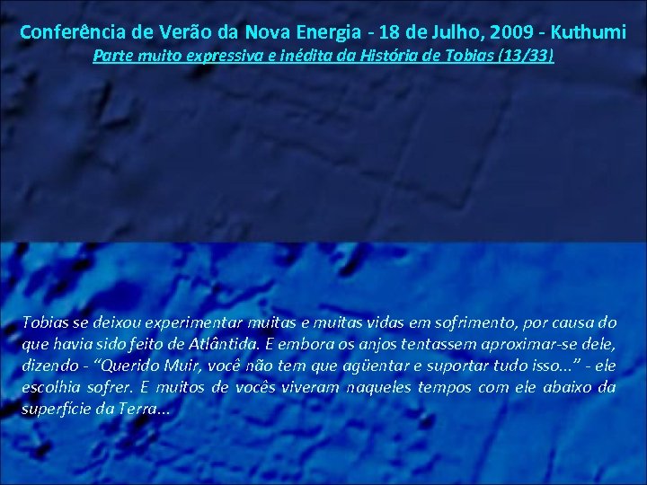 Conferência de Verão da Nova Energia - 18 de Julho, 2009 - Kuthumi Parte