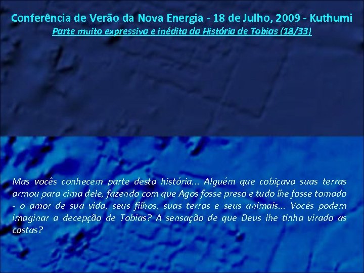 Conferência de Verão da Nova Energia - 18 de Julho, 2009 - Kuthumi Parte