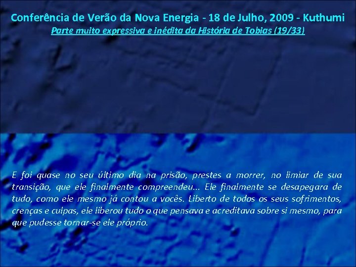 Conferência de Verão da Nova Energia - 18 de Julho, 2009 - Kuthumi Parte