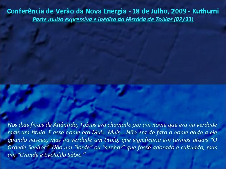 Conferência de Verão da Nova Energia - 18 de Julho, 2009 - Kuthumi Parte