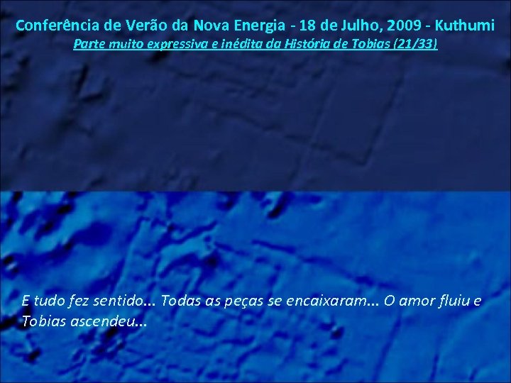 Conferência de Verão da Nova Energia - 18 de Julho, 2009 - Kuthumi Parte