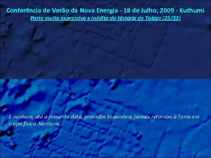 Conferência de Verão da Nova Energia - 18 de Julho, 2009 - Kuthumi Parte