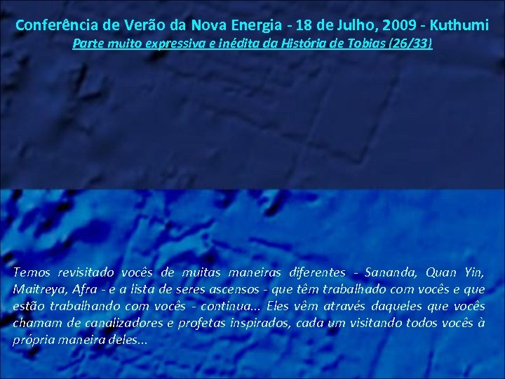 Conferência de Verão da Nova Energia - 18 de Julho, 2009 - Kuthumi Parte