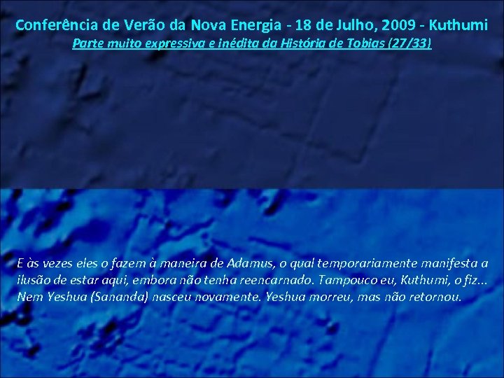 Conferência de Verão da Nova Energia - 18 de Julho, 2009 - Kuthumi Parte