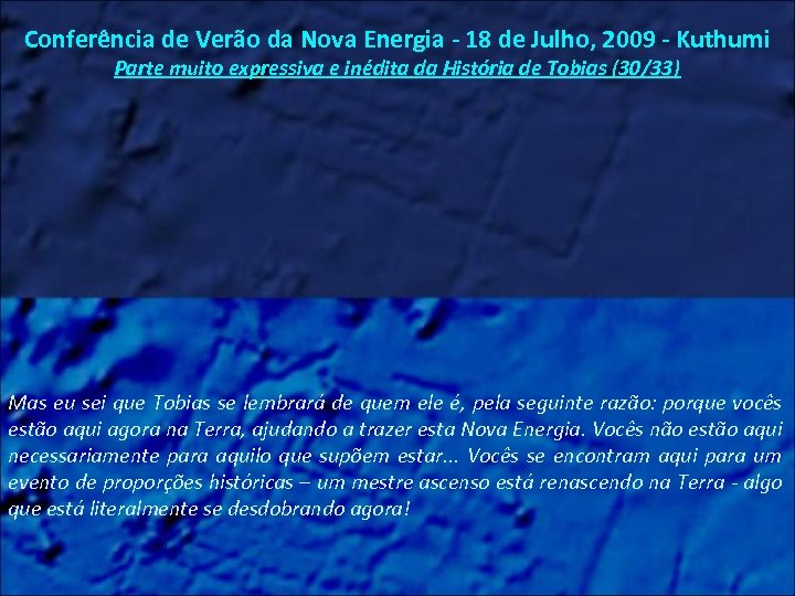 Conferência de Verão da Nova Energia - 18 de Julho, 2009 - Kuthumi Parte