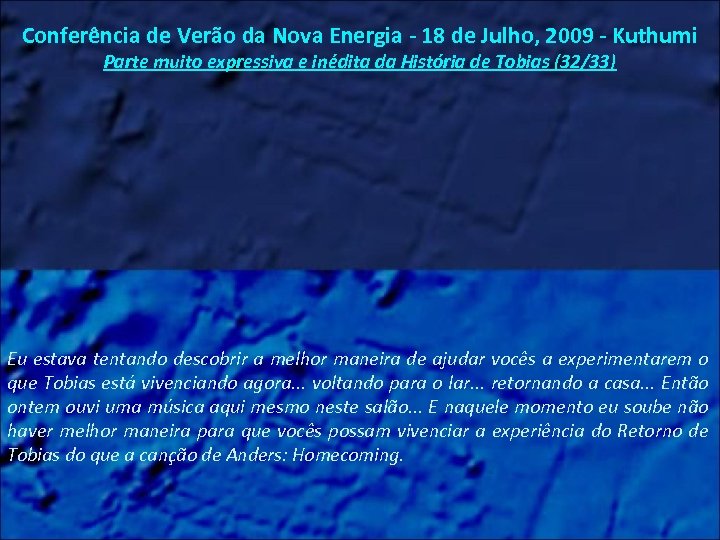 Conferência de Verão da Nova Energia - 18 de Julho, 2009 - Kuthumi Parte