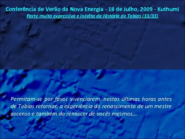 Conferência de Verão da Nova Energia - 18 de Julho, 2009 - Kuthumi Parte