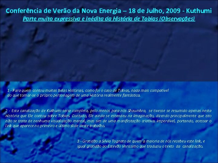 Conferência de Verão da Nova Energia – 18 de Julho, 2009 - Kuthumi Parte