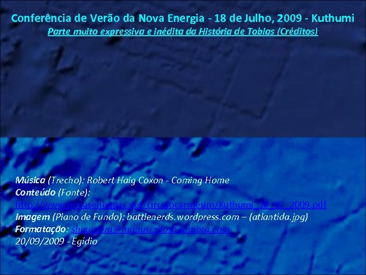 Conferência de Verão da Nova Energia - 18 de Julho, 2009 - Kuthumi Parte