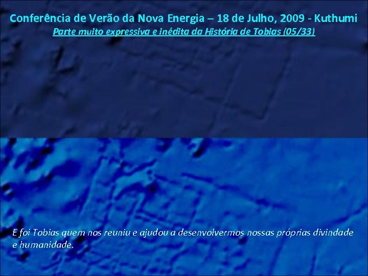 Conferência de Verão da Nova Energia – 18 de Julho, 2009 - Kuthumi Parte