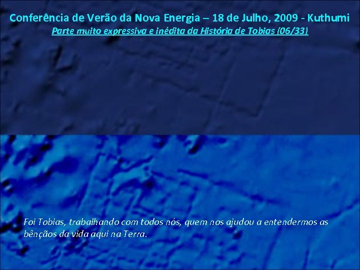 Conferência de Verão da Nova Energia – 18 de Julho, 2009 - Kuthumi Parte