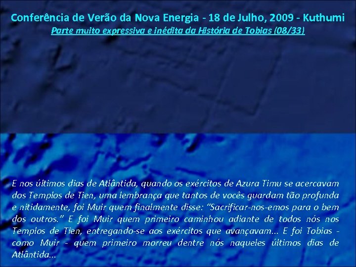 Conferência de Verão da Nova Energia - 18 de Julho, 2009 - Kuthumi Parte