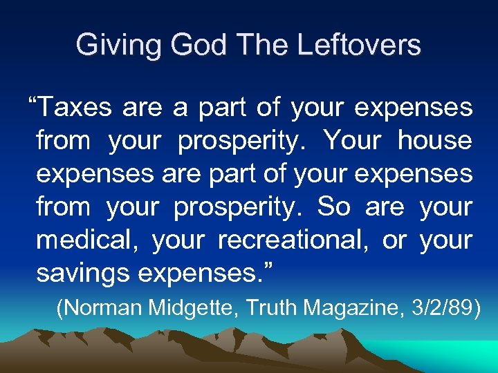 Giving God The Leftovers “Taxes are a part of your expenses from your prosperity.