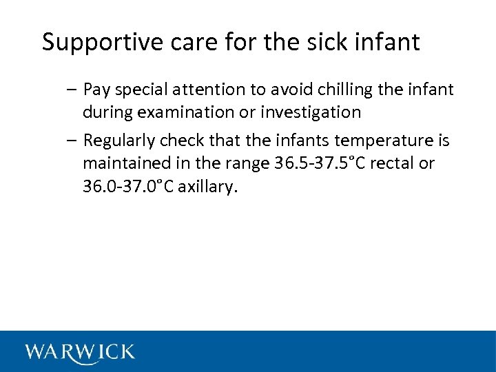 Supportive care for the sick infant – Pay special attention to avoid chilling the
