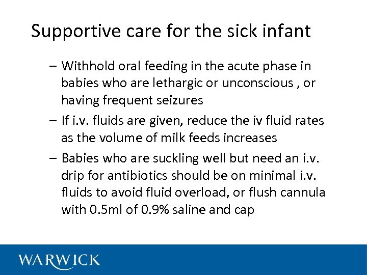 Supportive care for the sick infant – Withhold oral feeding in the acute phase