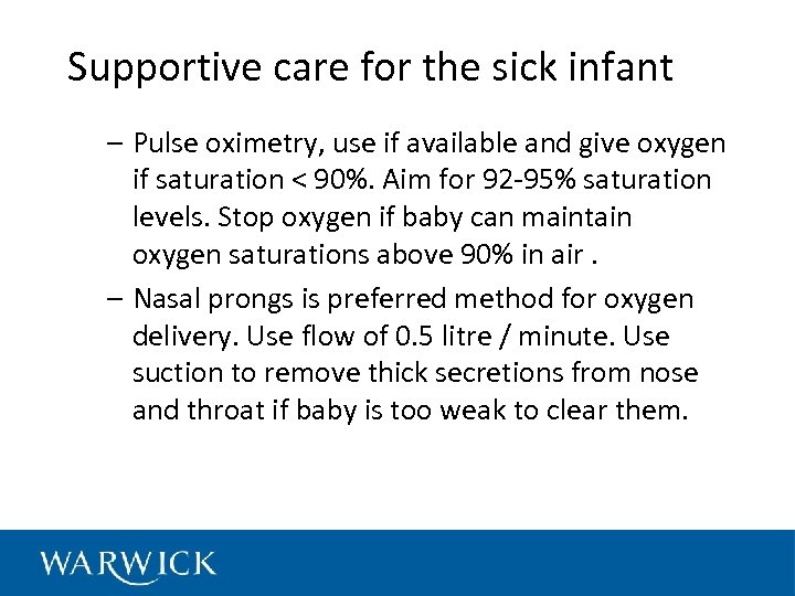 Supportive care for the sick infant – Pulse oximetry, use if available and give