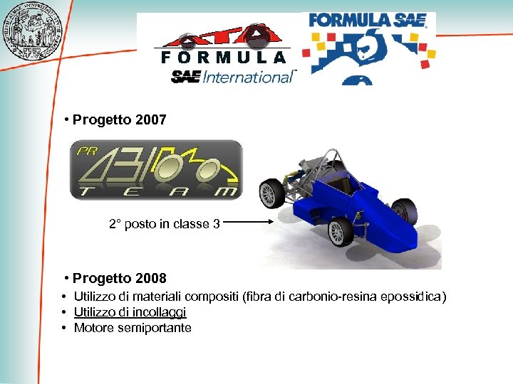  • Progetto 2007 2° posto in classe 3 • Progetto 2008 • Utilizzo
