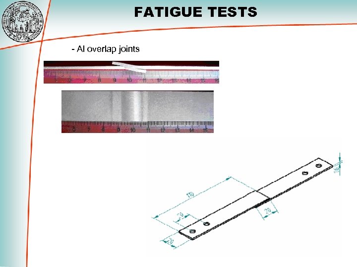 FATIGUE TESTS - Al overlap joints 