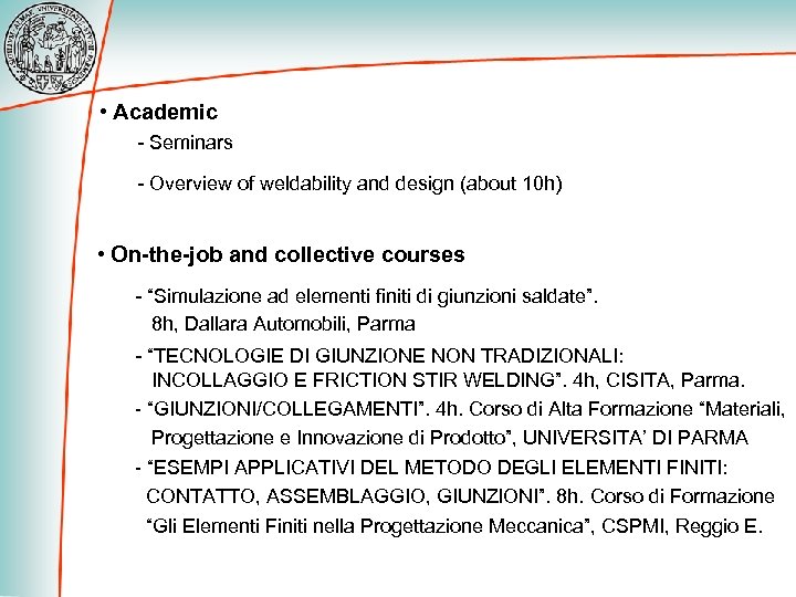  • Academic - Seminars - Overview of weldability and design (about 10 h)