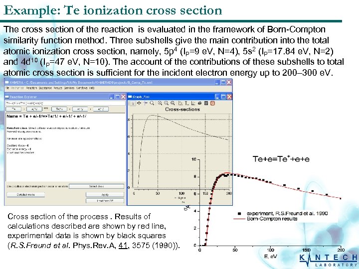 Example: Te ionization cross section The cross section of the reaction is evaluated in