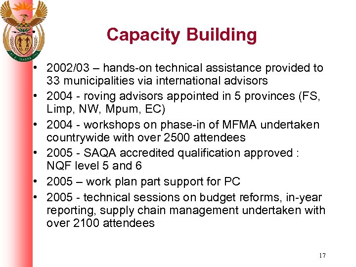Capacity Building • 2002/03 – hands-on technical assistance provided to 33 municipalities via international