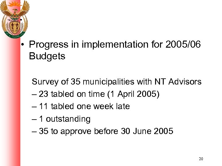  • Progress in implementation for 2005/06 Budgets Survey of 35 municipalities with NT